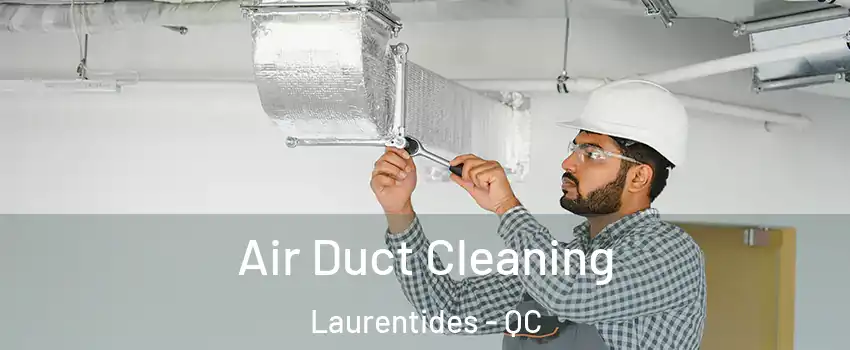  Air Duct Cleaning Laurentides - QC