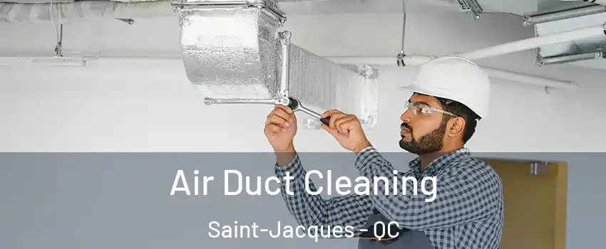  Air Duct Cleaning Saint-Jacques - QC