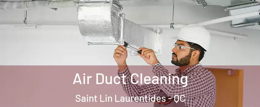 Air Duct Cleaning Saint Lin Laurentides - QC
