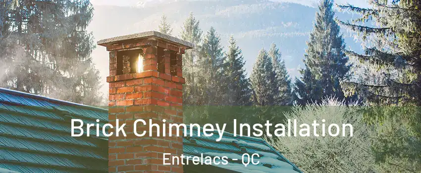  Brick Chimney Installation Entrelacs - QC