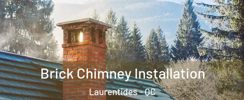  Brick Chimney Installation Laurentides - QC