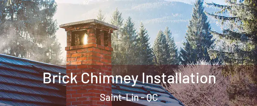  Brick Chimney Installation Saint-Lin - QC