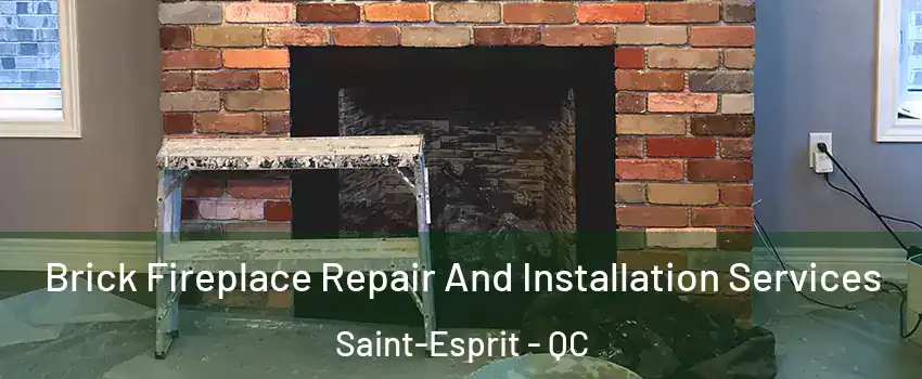  Brick Fireplace Repair And Installation Services Saint-Esprit - QC