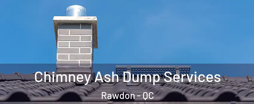  Chimney Ash Dump Services Rawdon - QC