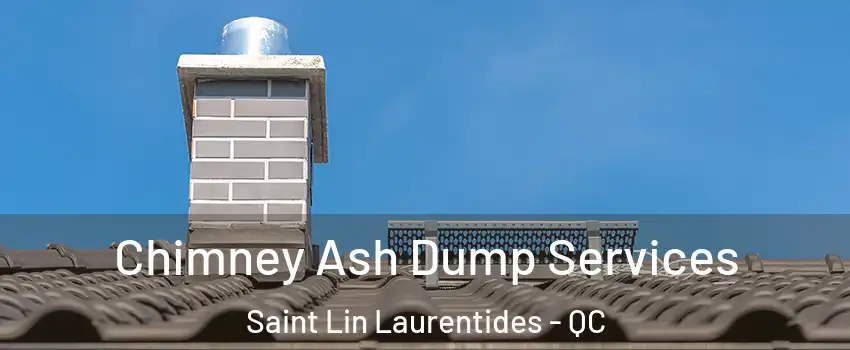  Chimney Ash Dump Services Saint Lin Laurentides - QC