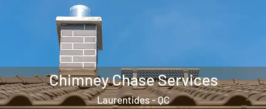  Chimney Chase Services Laurentides - QC