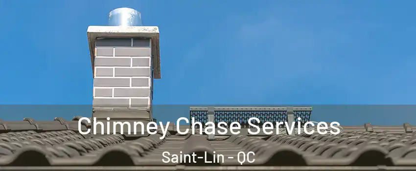  Chimney Chase Services Saint-Lin - QC