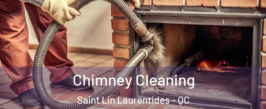  Chimney Cleaning Saint Lin Laurentides - QC