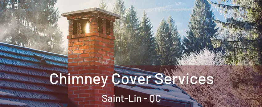  Chimney Cover Services Saint-Lin - QC