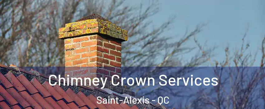  Chimney Crown Services Saint-Alexis - QC