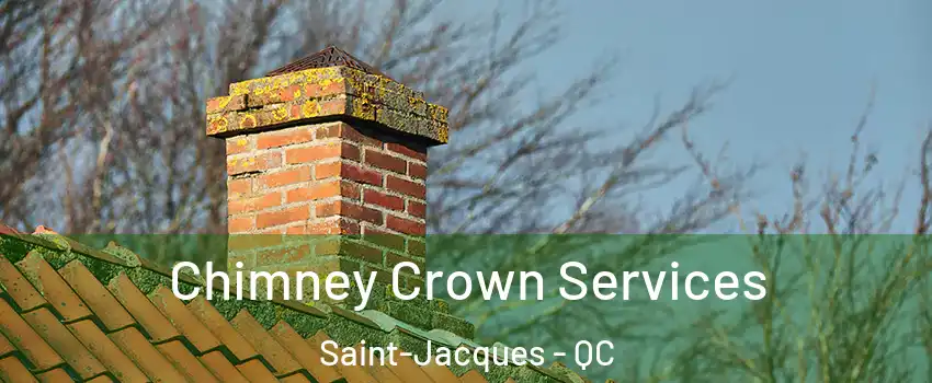  Chimney Crown Services Saint-Jacques - QC