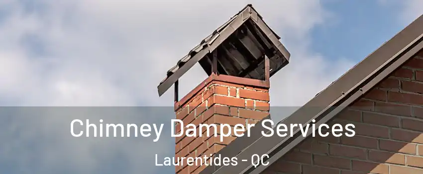  Chimney Damper Services Laurentides - QC