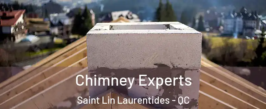  Chimney Experts Saint Lin Laurentides - QC