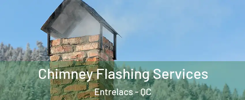  Chimney Flashing Services Entrelacs - QC