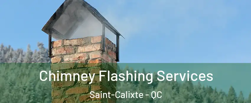  Chimney Flashing Services Saint-Calixte - QC