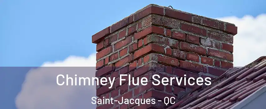  Chimney Flue Services Saint-Jacques - QC