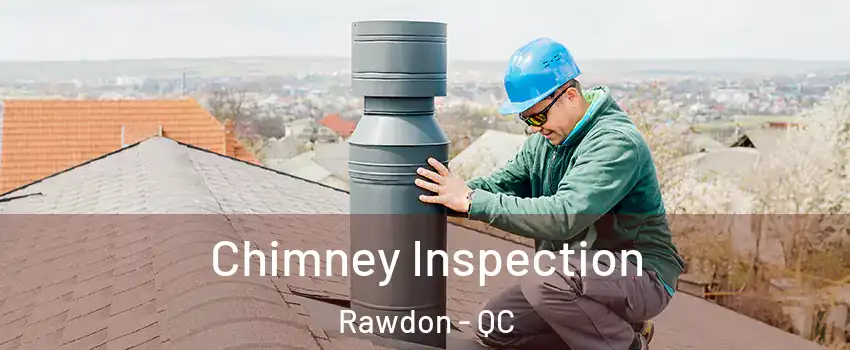  Chimney Inspection Rawdon - QC