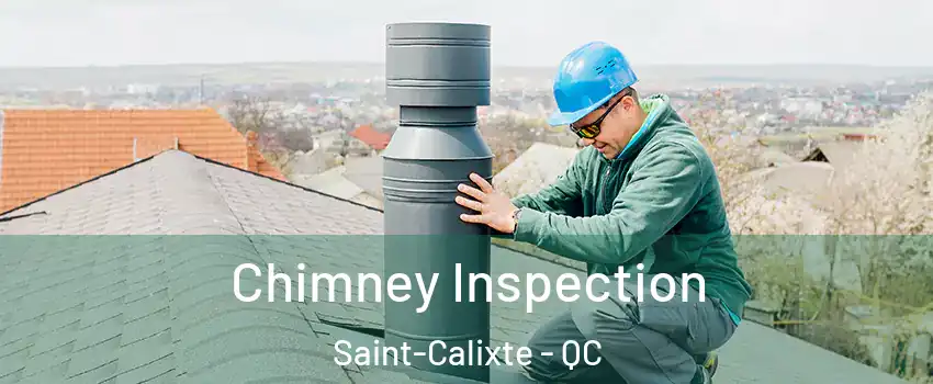  Chimney Inspection Saint-Calixte - QC