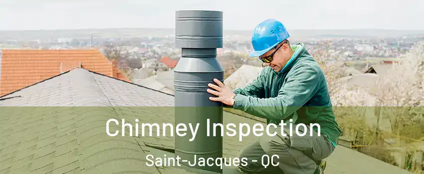  Chimney Inspection Saint-Jacques - QC