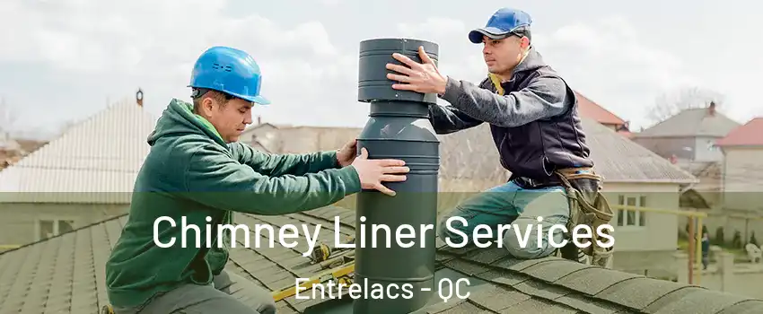  Chimney Liner Services Entrelacs - QC
