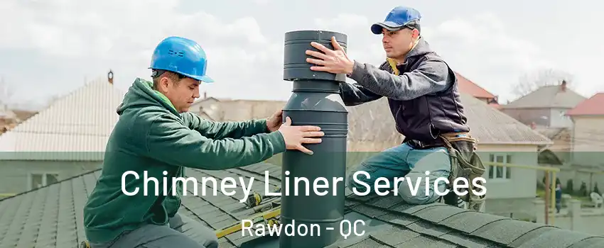  Chimney Liner Services Rawdon - QC