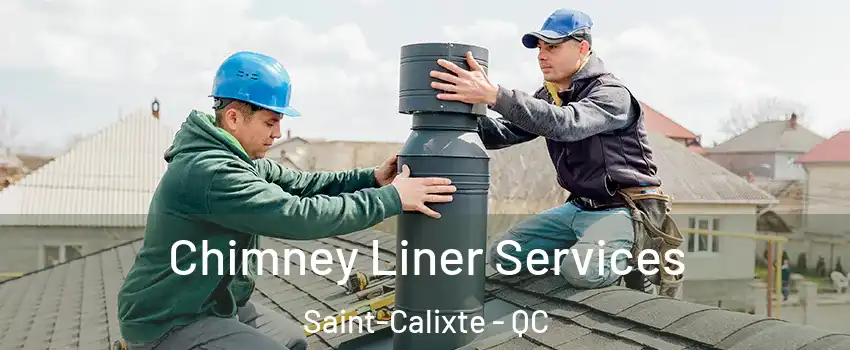  Chimney Liner Services Saint-Calixte - QC