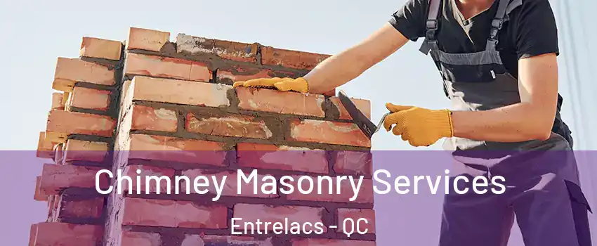  Chimney Masonry Services Entrelacs - QC