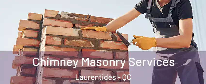 Chimney Masonry Services Laurentides - QC