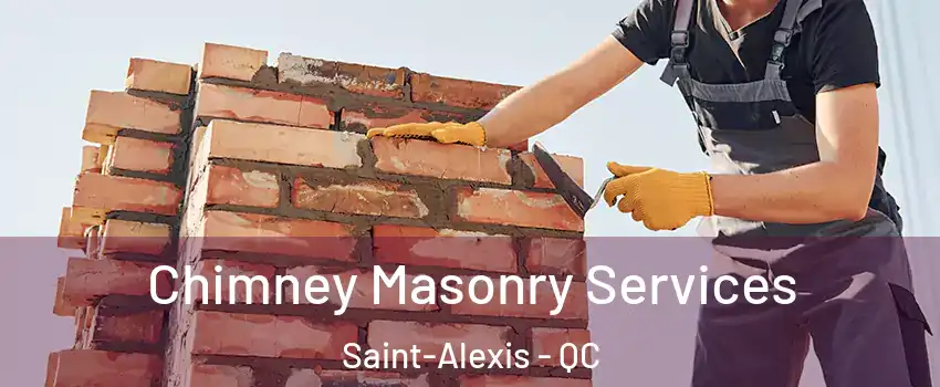  Chimney Masonry Services Saint-Alexis - QC