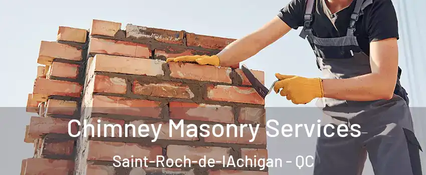  Chimney Masonry Services Saint-Roch-de-lAchigan - QC