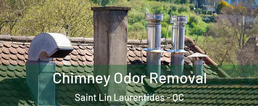  Chimney Odor Removal Saint Lin Laurentides - QC