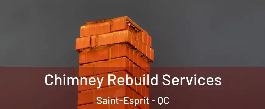  Chimney Rebuild Services Saint-Esprit - QC