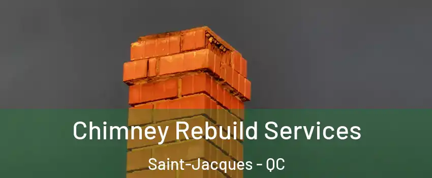  Chimney Rebuild Services Saint-Jacques - QC