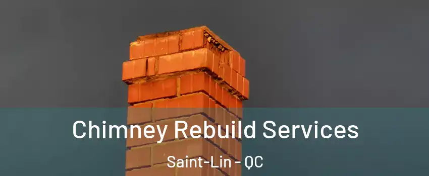 Chimney Rebuild Services Saint-Lin - QC