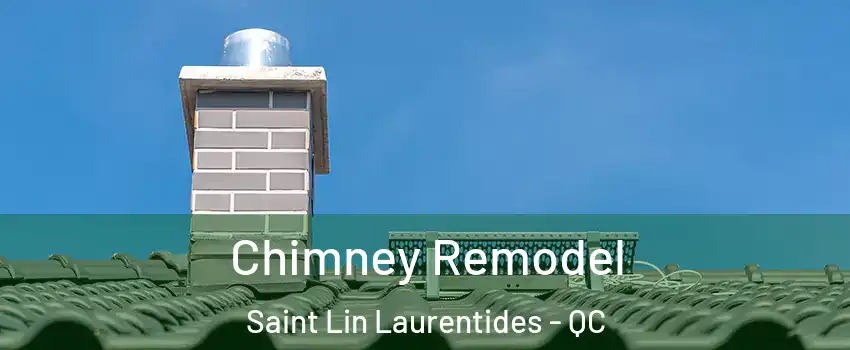  Chimney Remodel Saint Lin Laurentides - QC