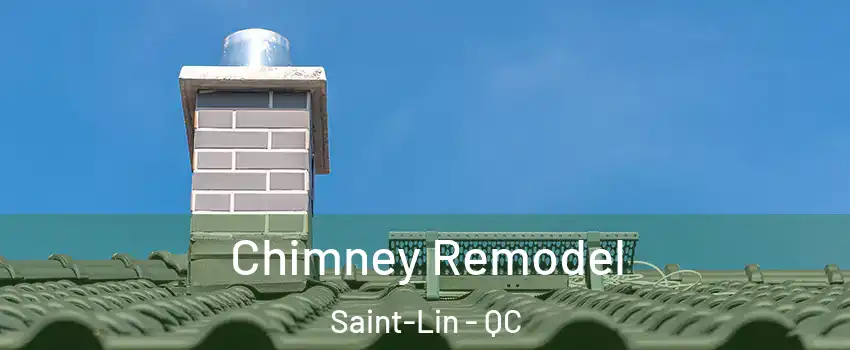  Chimney Remodel Saint-Lin - QC