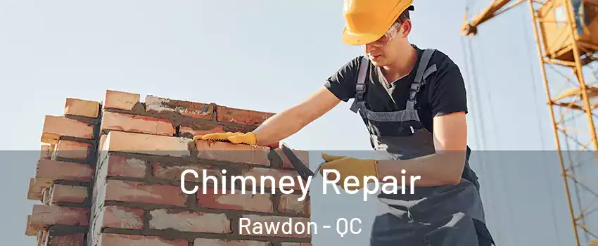  Chimney Repair Rawdon - QC