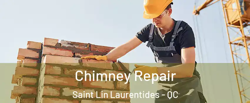  Chimney Repair Saint Lin Laurentides - QC