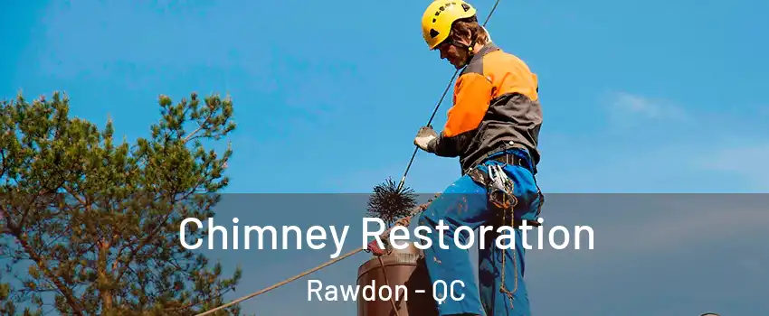  Chimney Restoration Rawdon - QC