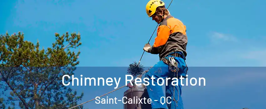  Chimney Restoration Saint-Calixte - QC