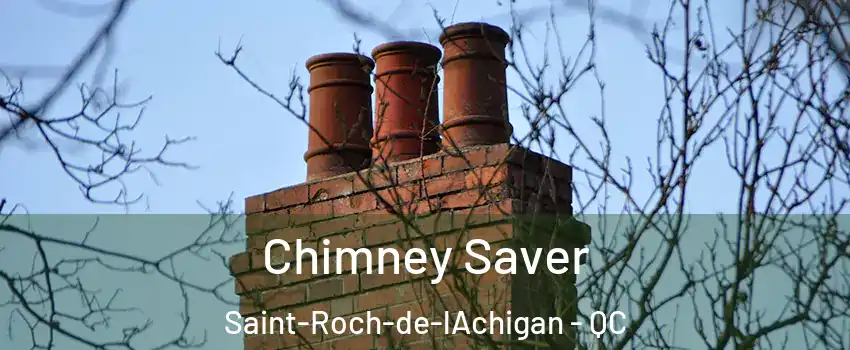  Chimney Saver Saint-Roch-de-lAchigan - QC
