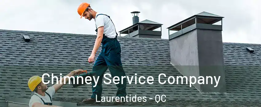  Chimney Service Company Laurentides - QC