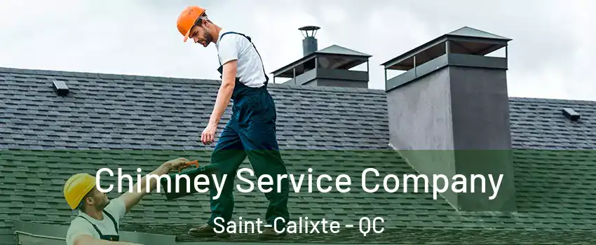  Chimney Service Company Saint-Calixte - QC