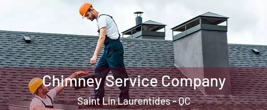  Chimney Service Company Saint Lin Laurentides - QC