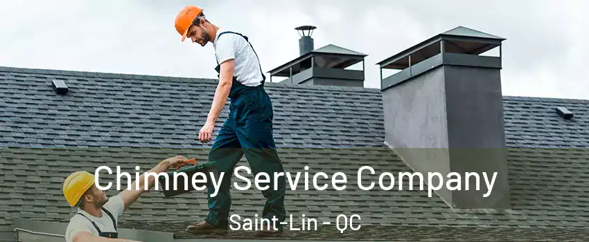  Chimney Service Company Saint-Lin - QC