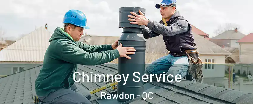  Chimney Service Rawdon - QC