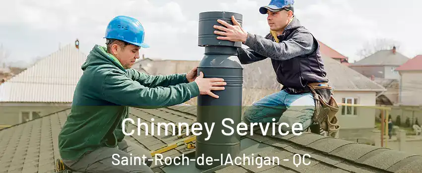  Chimney Service Saint-Roch-de-lAchigan - QC