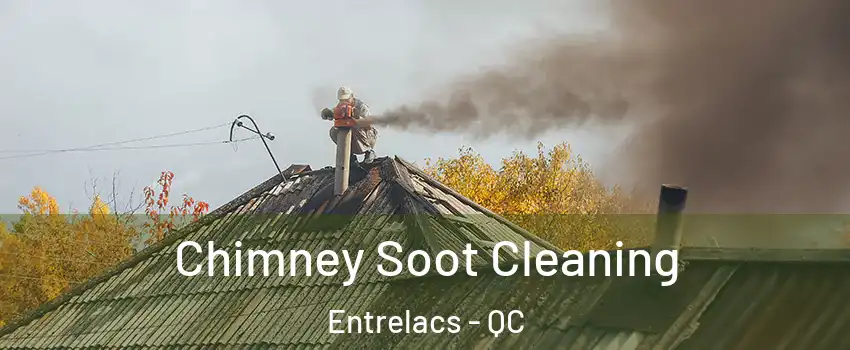  Chimney Soot Cleaning Entrelacs - QC