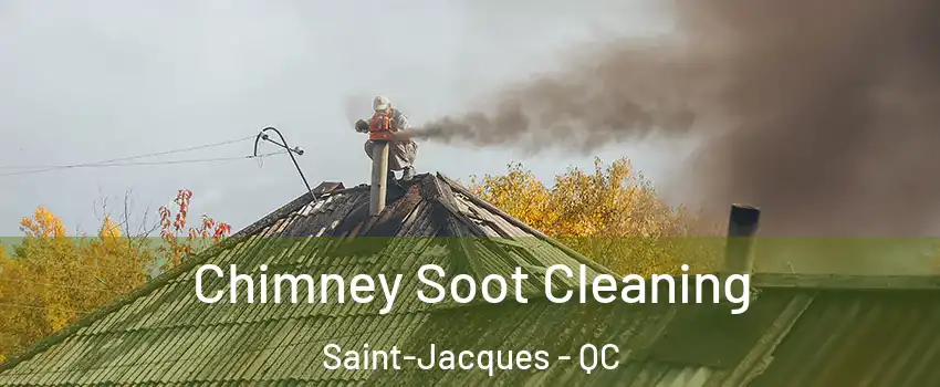  Chimney Soot Cleaning Saint-Jacques - QC