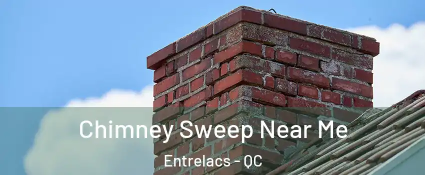  Chimney Sweep Near Me Entrelacs - QC